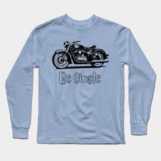 Be Single Long Sleeve T-Shirt